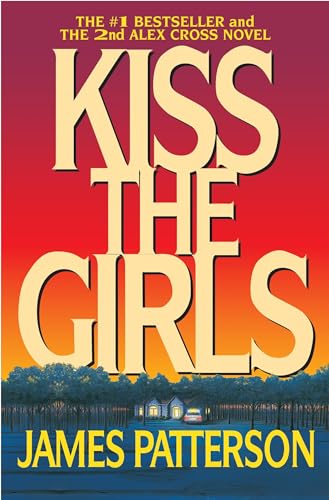 Kiss the Girls (Alex Cross, 2, Band 2)